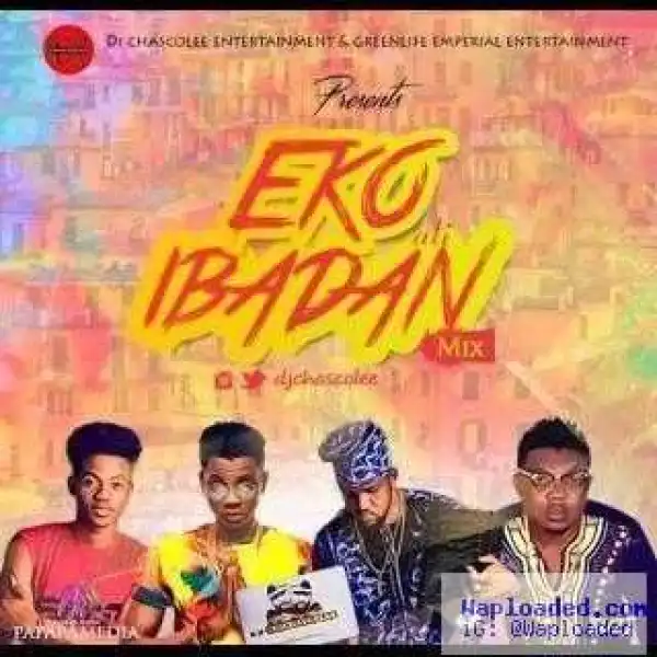 Dj Chascolee - Eko Ati Ibadan Mixtape